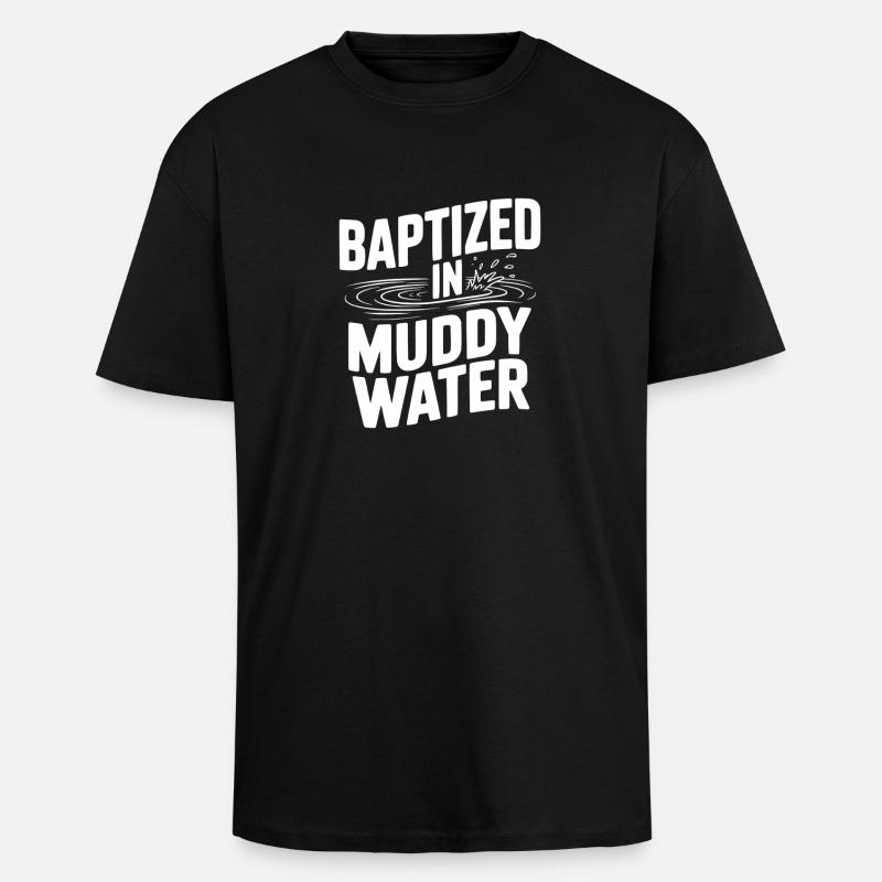 Baptized in Muddy Water - Unisex Oversized Heavyweight T-shirt - black