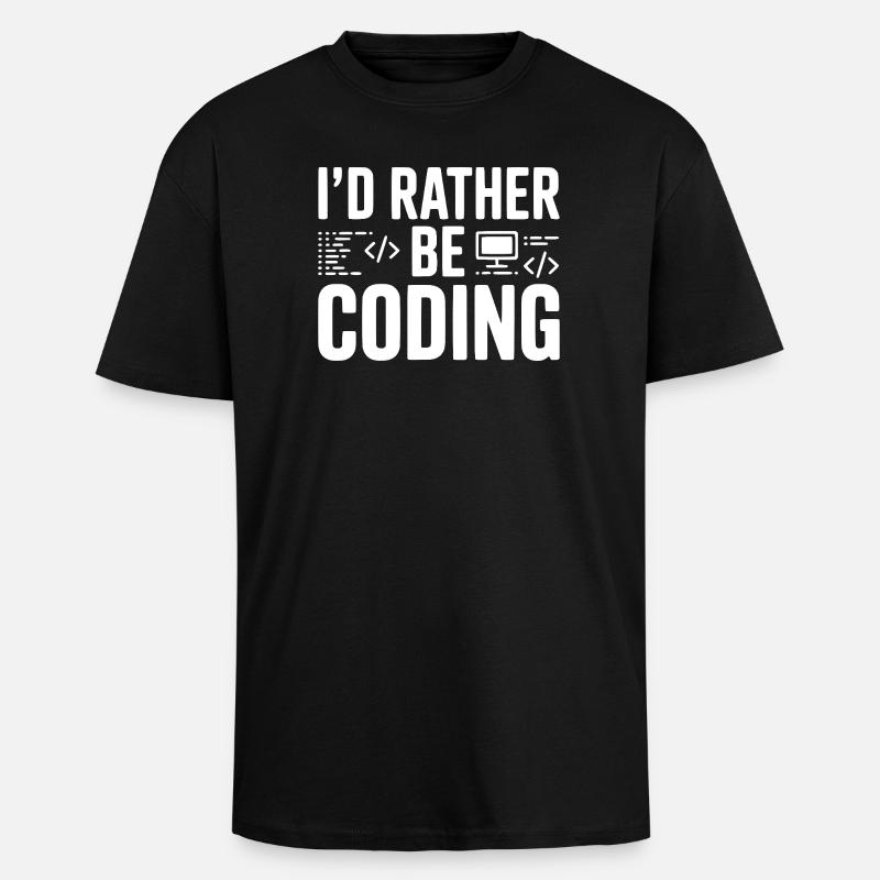 I'd Rather Be Coding - Unisex Oversized Heavyweight T-shirt - black