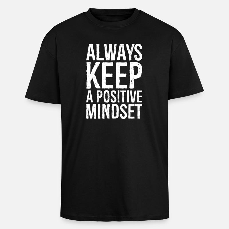 always keep a positive mindset - Unisex Oversized Heavyweight T-shirt - black