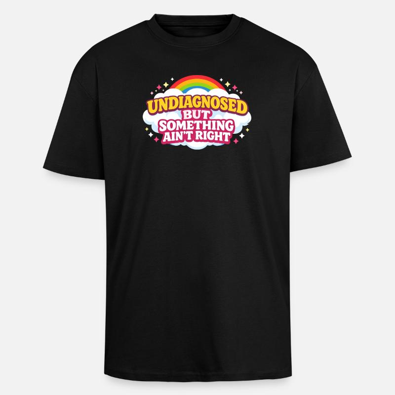 Not diagnosed, but something is wrong - Unisex Oversized Heavyweight T-shirt - black