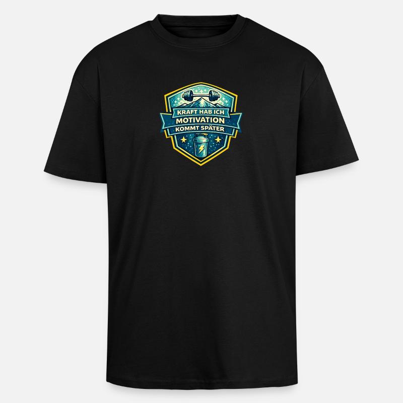 Kraft Motivation Kommt Später - Oversized Heavyweight Unisex T-Shirt - Schwarz