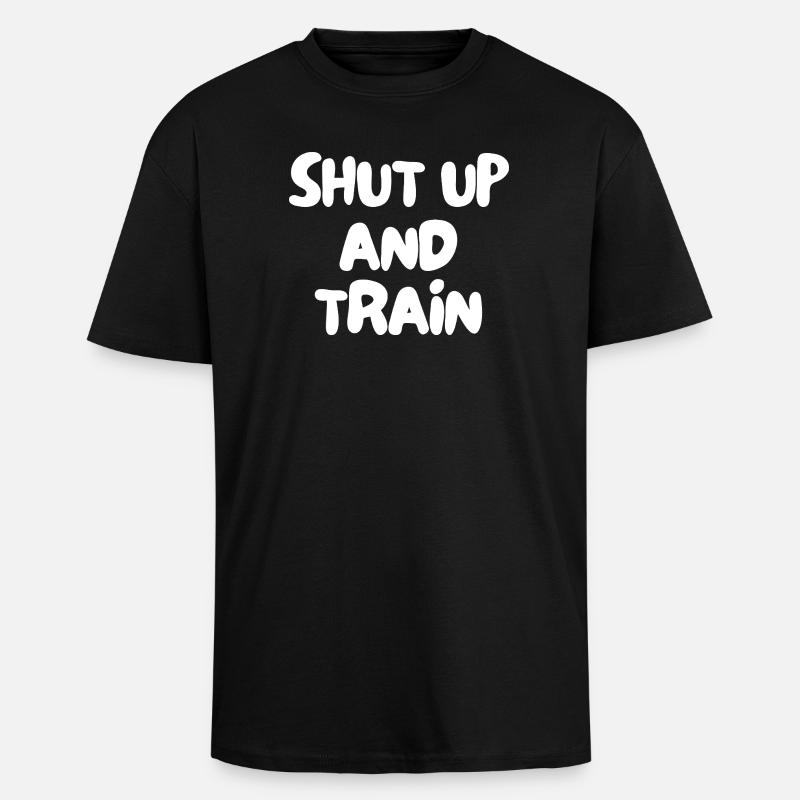 Halt den Mund und trainiere - Oversized Heavyweight Unisex T-Shirt - Schwarz