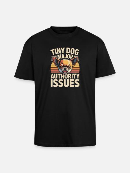 Small Dog, Big Ego | Chihuahua Saying - Unisex Oversized Heavyweight T-shirt - black
