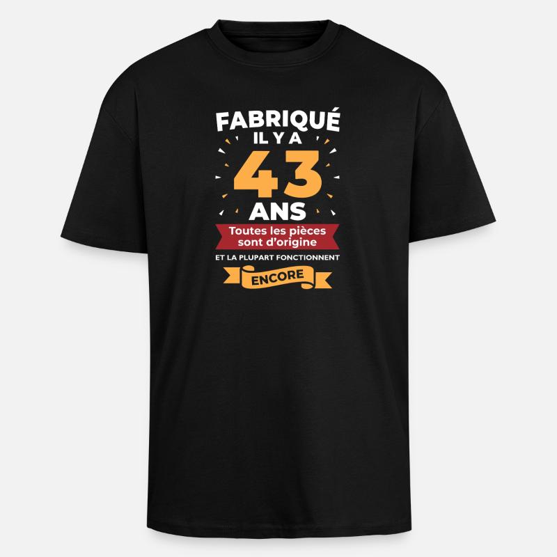 43 Ans Pièces d’origine - T-shirt unisexe oversize épais - noir