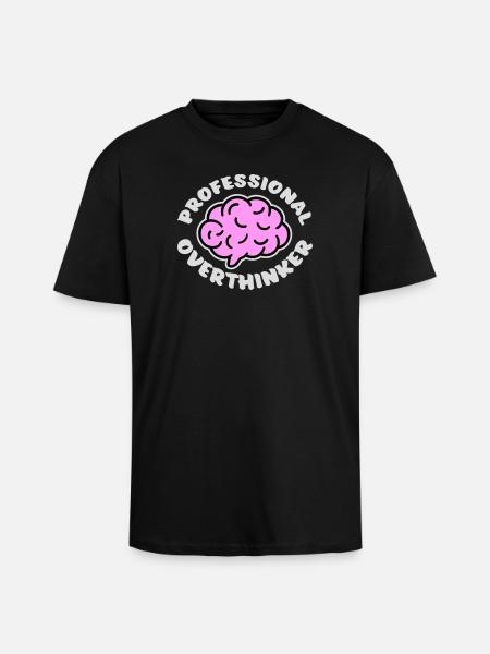 Professional Overthinker Funny Brooding Anxiety Logo - Unisex Oversized Heavyweight T-shirt - black