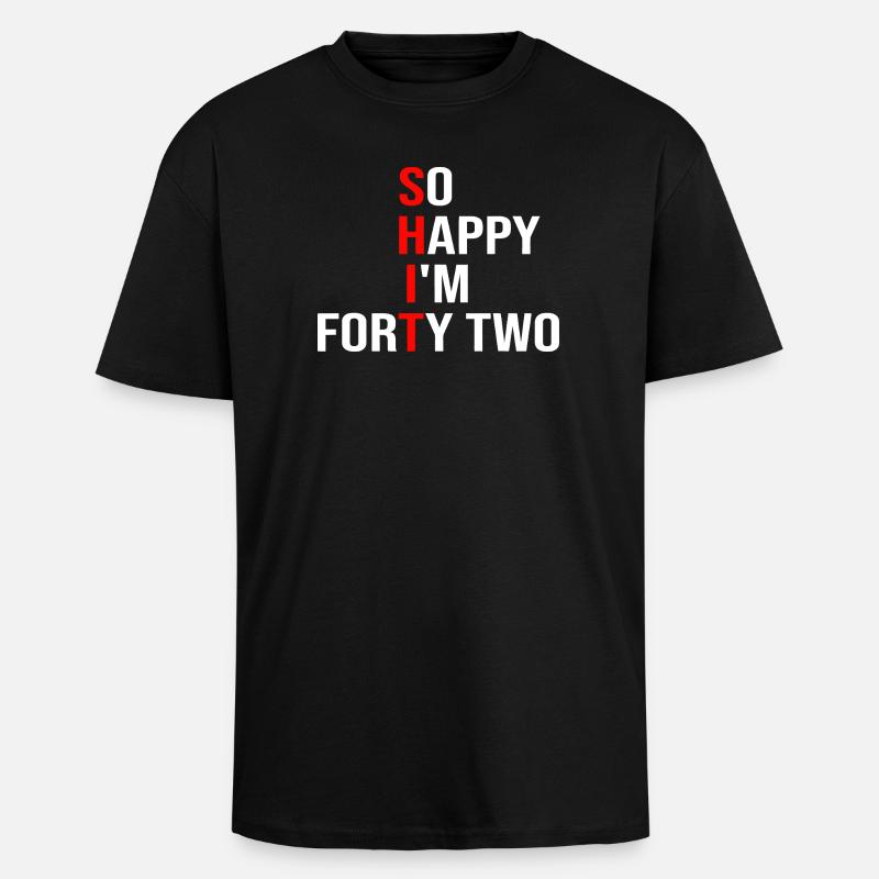 So glücklich, ich bin zweiundvierzig - Oversized Heavyweight Unisex T-Shirt - Schwarz