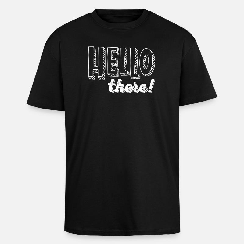 HELLO there! - Oversized Heavyweight Unisex T-Shirt - Schwarz