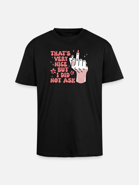 Sarcastic I Did Not Ask Feminist - Unisex Oversized Heavyweight T-shirt - black