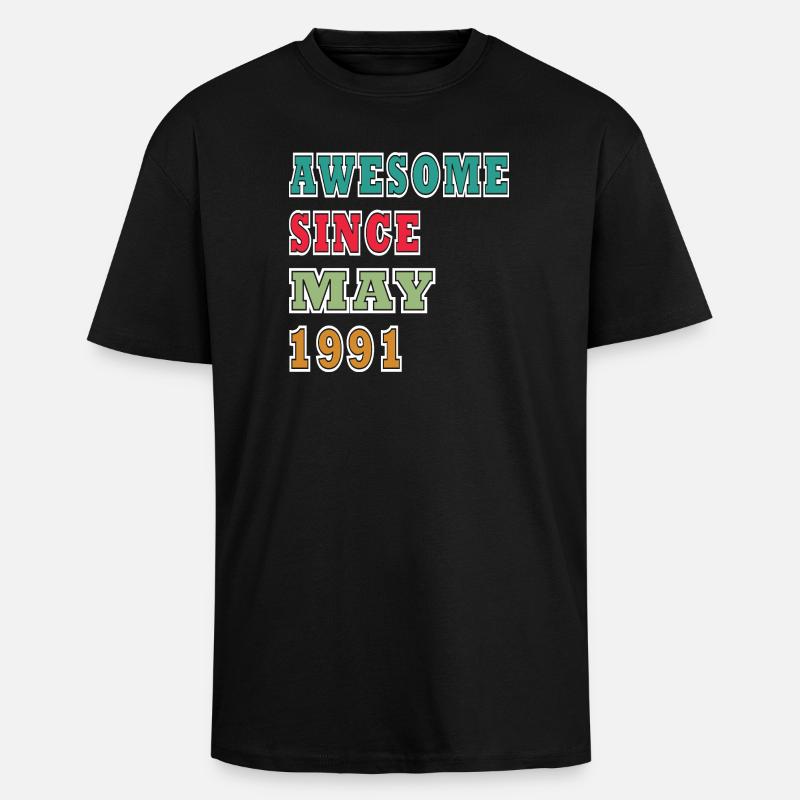 Awesome Since May 1991 - Unisex Oversized Heavyweight T-shirt - black