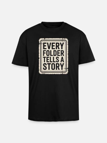 Every Folder Tells a Story - Unisex Oversized Heavyweight T-shirt - black