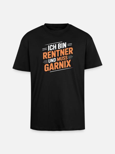 Ich bin Rentner – muss gar nix - Oversized Heavyweight Unisex T-Shirt - Schwarz