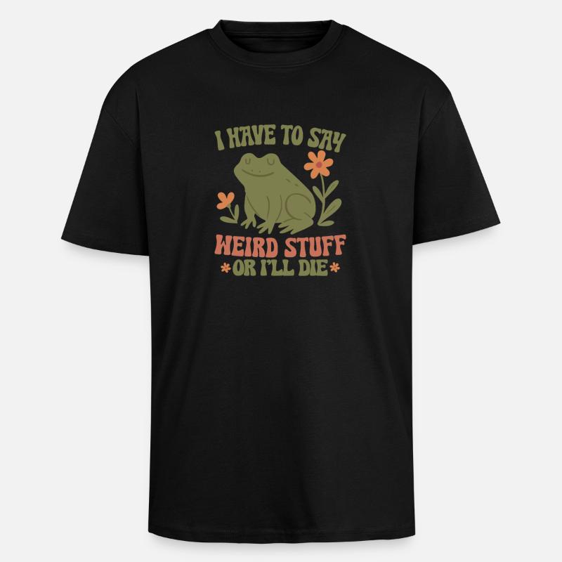 Frosch sagt seltsame Sachen oder stirb - Oversized Heavyweight Unisex T-Shirt - Schwarz