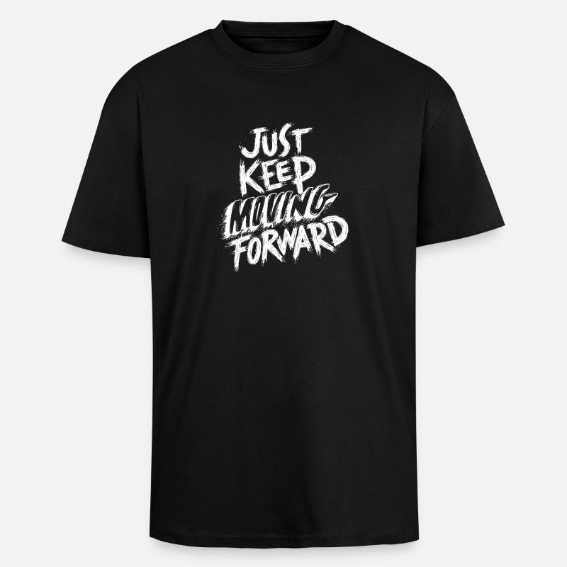Just Keep Moving Forward - Unisex Oversized Heavyweight T-shirt - black