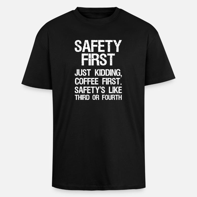 Coffee First, Safety Second - Unisex Oversized Heavyweight T-shirt - black