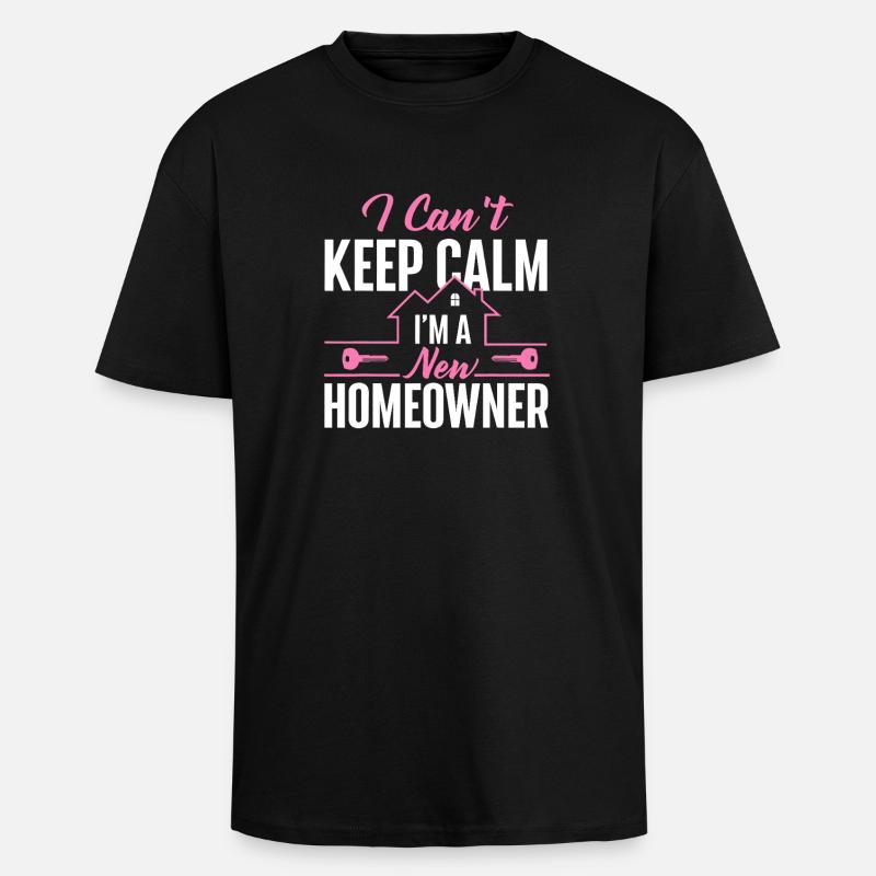 New Homeowner Can't Keep Calm Tee - Unisex Oversized Heavyweight T-shirt - black