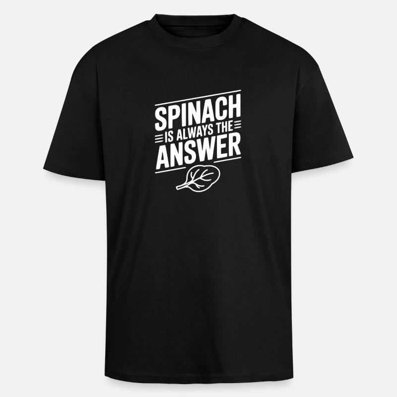 Spinach is Always The Answer - Unisex Oversized Heavyweight T-shirt - black