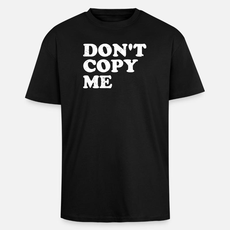 Ne me copie pas - T-shirt unisexe oversize épais - noir