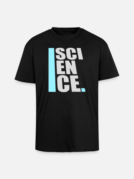 Science Science Statement Nerd Education Saying - Unisex Oversized Heavyweight T-shirt - black