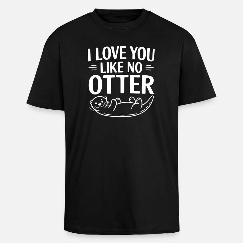 Je t’aime comme aucune loutre - T-shirt unisexe oversize épais - noir