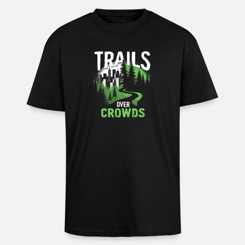Trails Over Crowds Slow Hiking - Unisex Oversized Heavyweight T-shirt - black