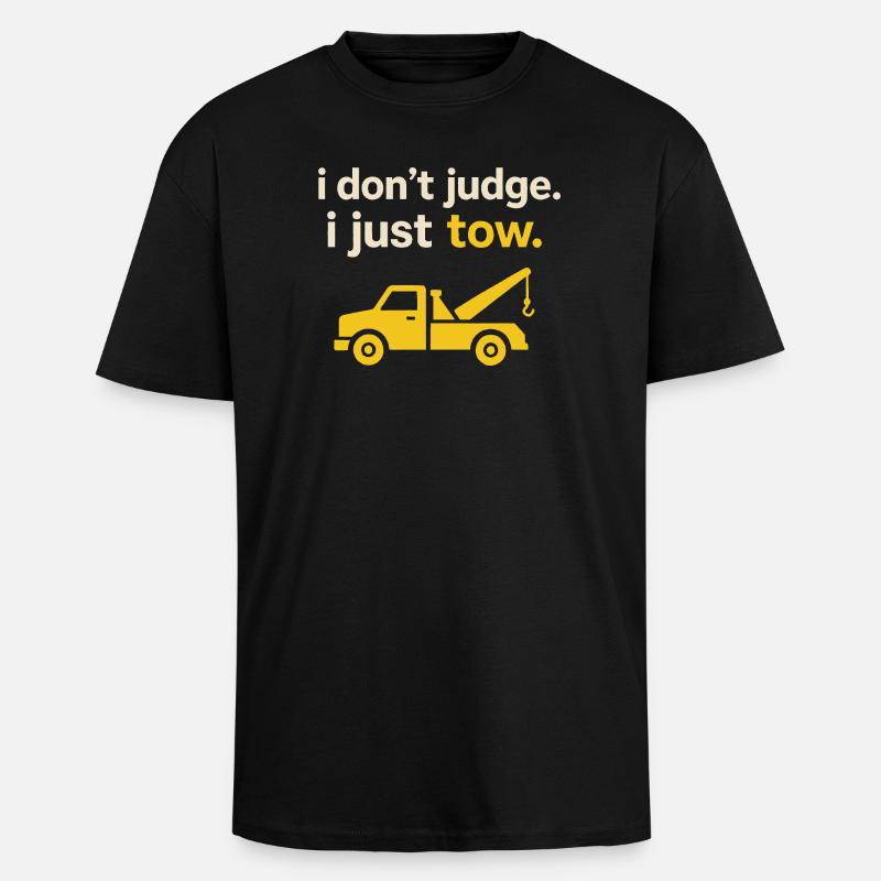 Ich urteile nicht | Abschleppdienst - Oversized Heavyweight Unisex T-Shirt - Schwarz