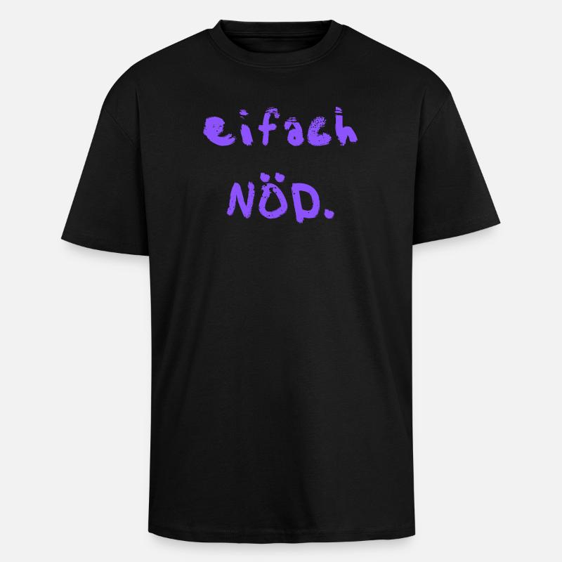 eifach NÖD. in lila  - Oversized Heavyweight Unisex T-Shirt - Schwarz