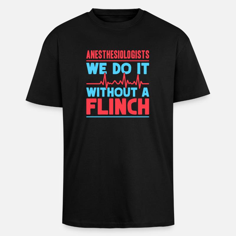 Anesthesiologist Without A Flinch Anesthesia - Oversized Heavyweight Unisex T-Shirt - Schwarz