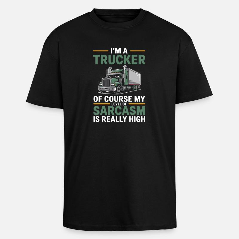 Trucker Sarkasmus Fernfahrer Geschenk - Oversized Heavyweight Unisex T-Shirt - Schwarz