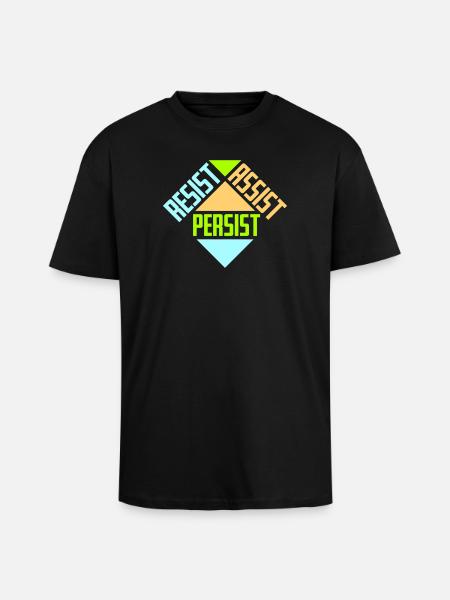 Resist Assist Persist Activism Motivation Logo - Unisex Oversized Heavyweight T-shirt - black