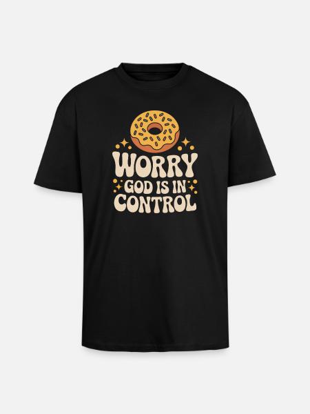 Inquiétude du Donut : Dieu contrôle - T-shirt unisexe oversize épais - noir