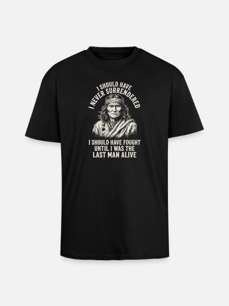 I should never have surrendered Geronimo - Unisex Oversized Heavyweight T-shirt - black