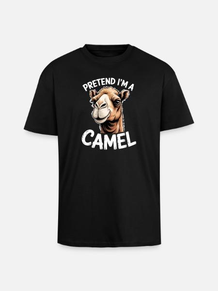Camel Sayings Camels Funny Camels Gift - Unisex Oversized Heavyweight T-shirt - black