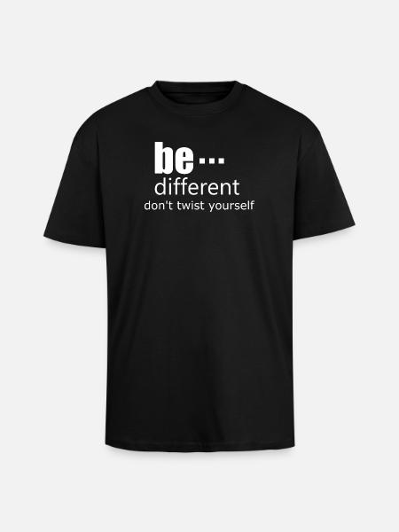 Be different - Dont twist yourself - Oversized Heavyweight Unisex T-Shirt - Schwarz