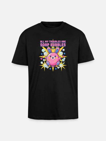 All My Troubles Are Soap Bubbles - Unisex Oversized Heavyweight T-shirt - black