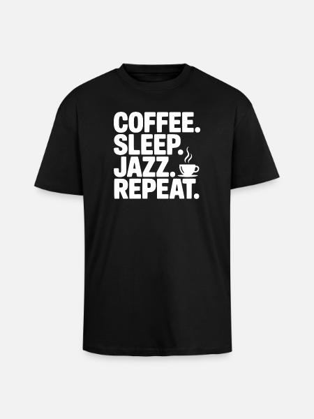 Coffee. Sleep. Jazz. Repeat. - Unisex Oversized Heavyweight T-shirt - black