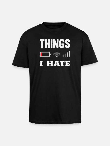 Things I hate - Unisex Oversized Heavyweight T-shirt - black