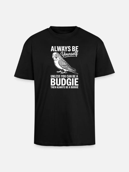 Budgie Sayings Joke Budgie Gift - Unisex Oversized Heavyweight T-shirt - black