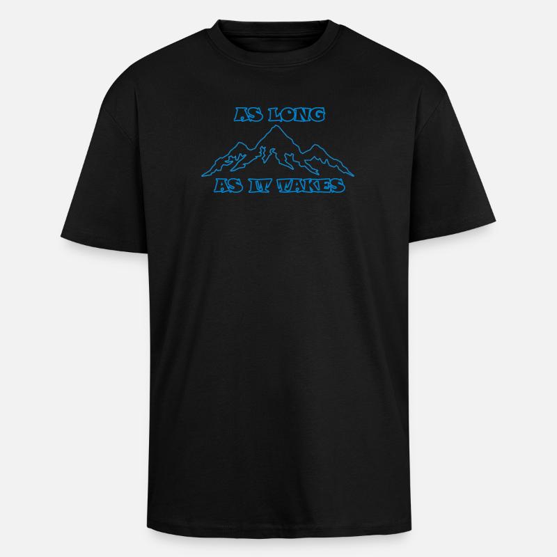 AS LONG AS IT TAKES - Oversized Heavyweight Unisex T-Shirt - Schwarz