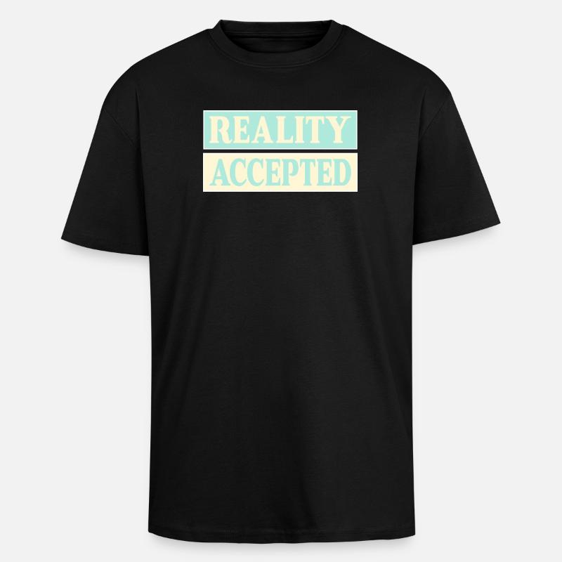 Reality Accepted - Unisex Oversized Heavyweight T-shirt - black