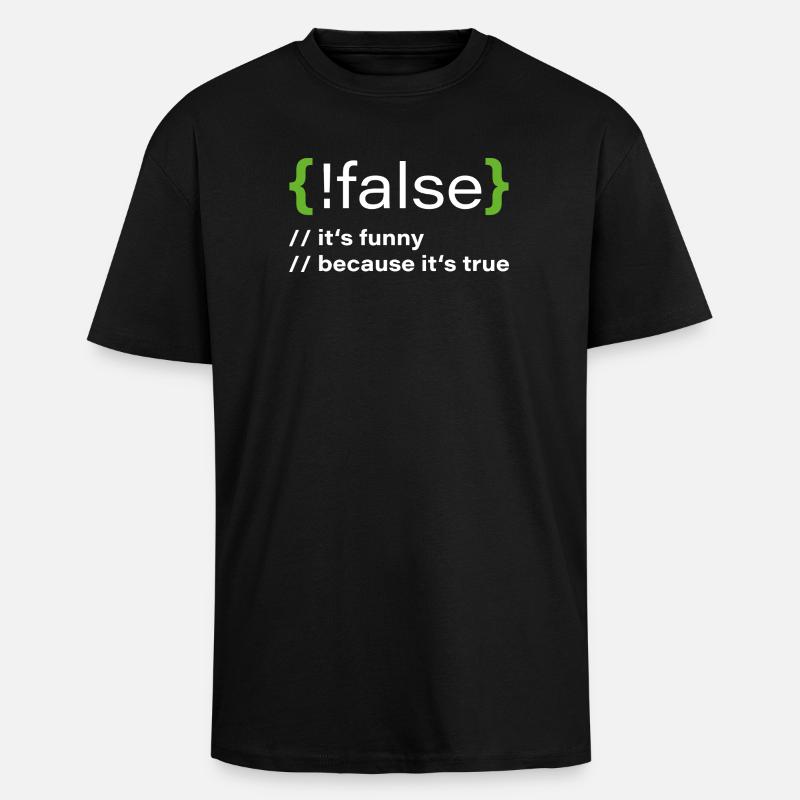 false – Funny programmer saying - Unisex Oversized Heavyweight T-shirt - black
