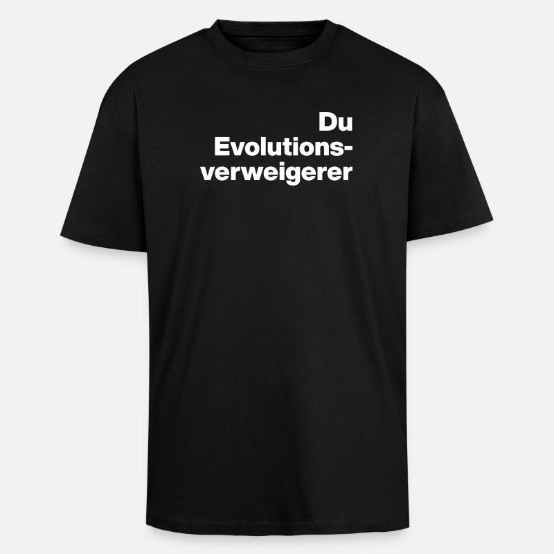 YOU EVOLUTION DENIER. SARCASM, NAUGHTY - Unisex Oversized Heavyweight T-shirt - black