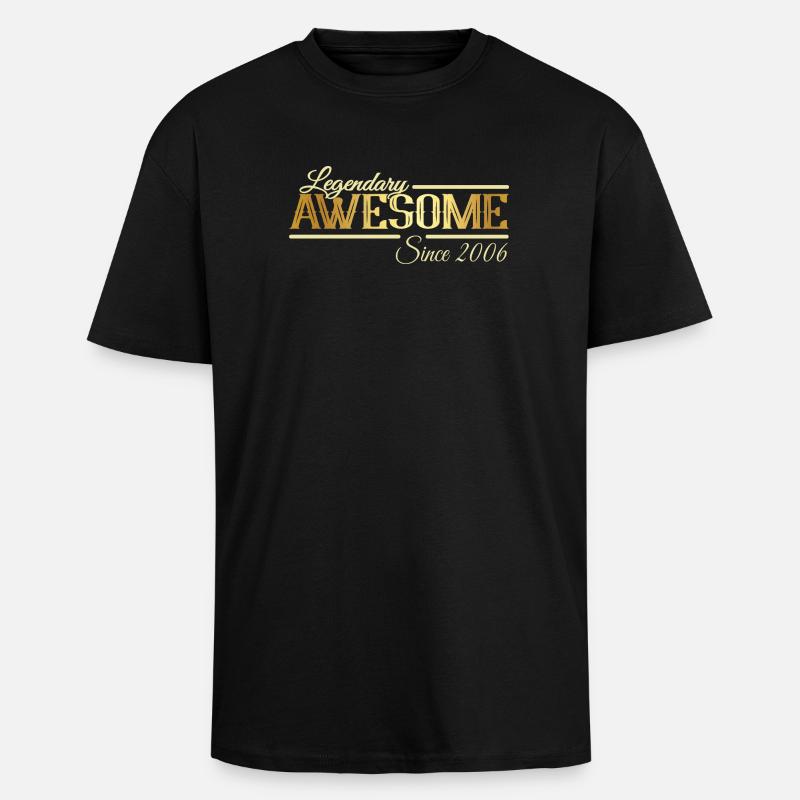 Legendary and Awesome since 2006 - Unisex Oversized Heavyweight T-shirt - black