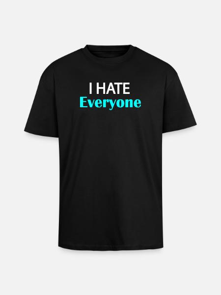 I Hate Everyone - Unisex Oversized Heavyweight T-shirt - black