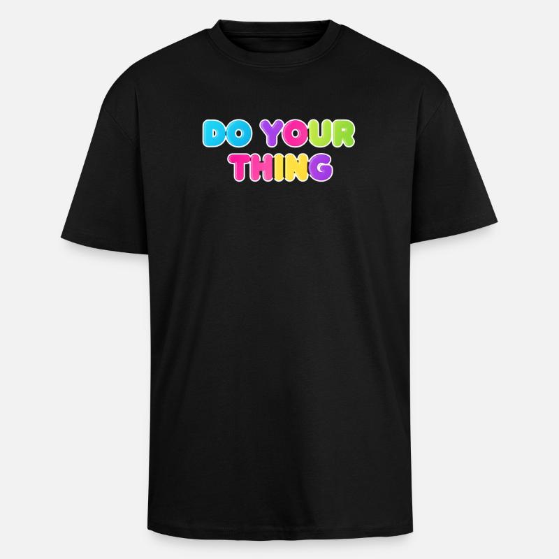 Buntes Do Your Thing Statement Design - Oversized Heavyweight Unisex T-Shirt - Schwarz