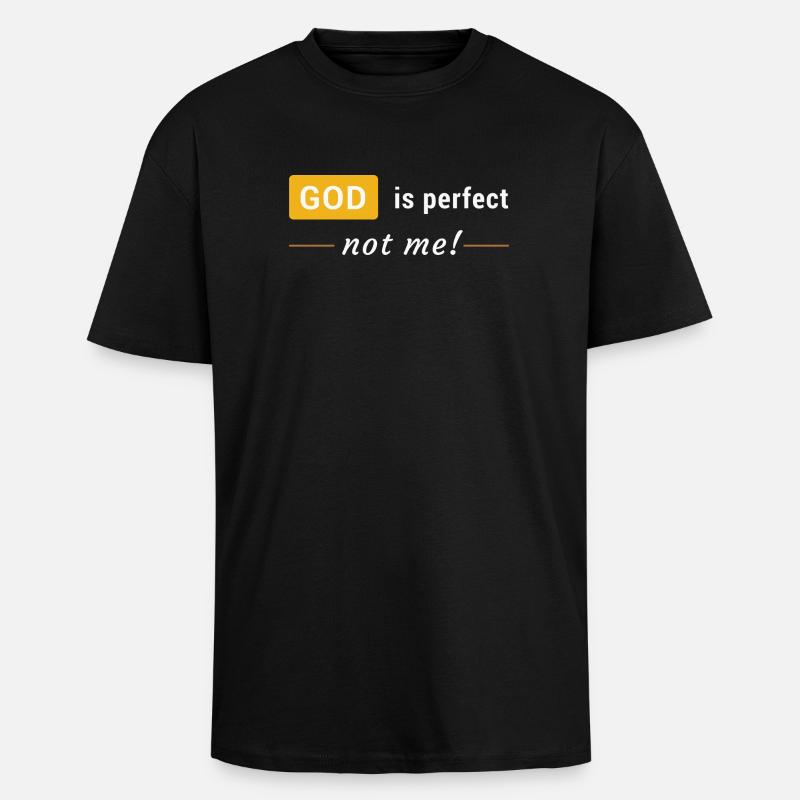 God is perfect, not me ! - T-shirt unisexe oversize épais - noir