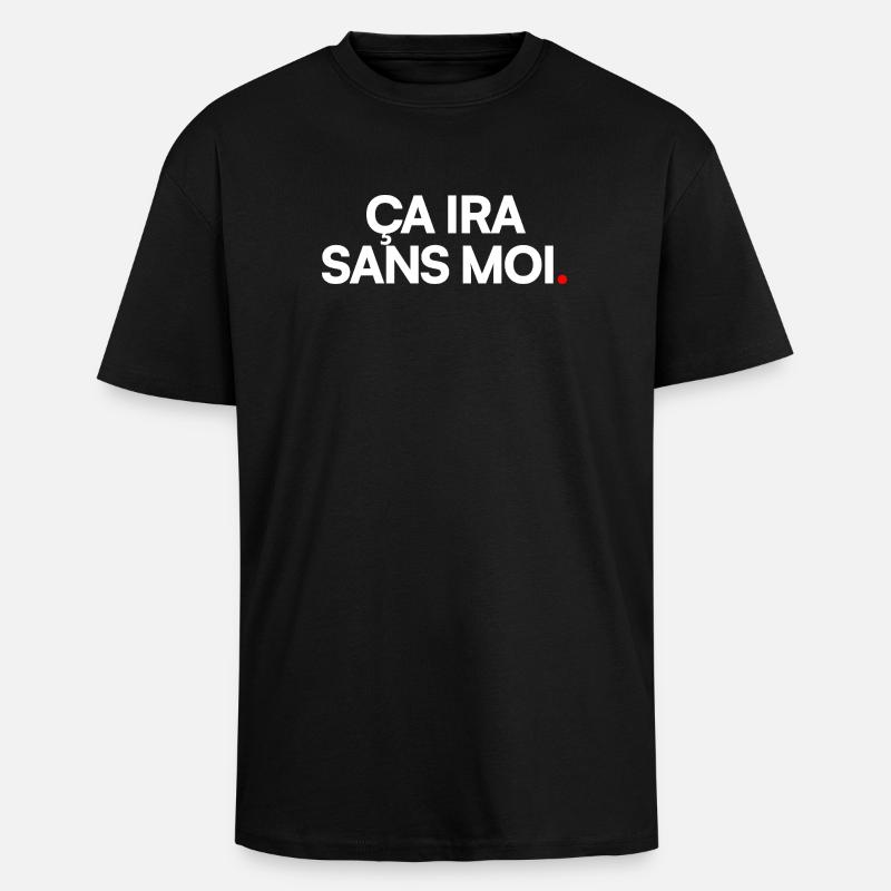 Ça ira sans moi - T-shirt unisexe oversize épais - noir