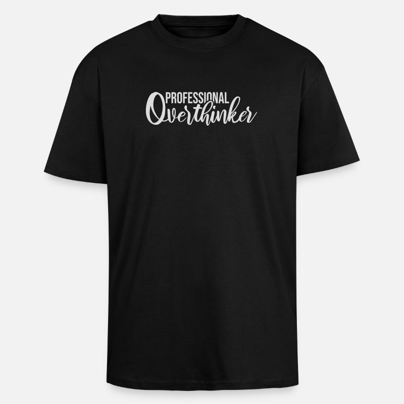 Professional Overthinker Funny Brooding Anxiety Logo - Unisex Oversized Heavyweight T-shirt - black