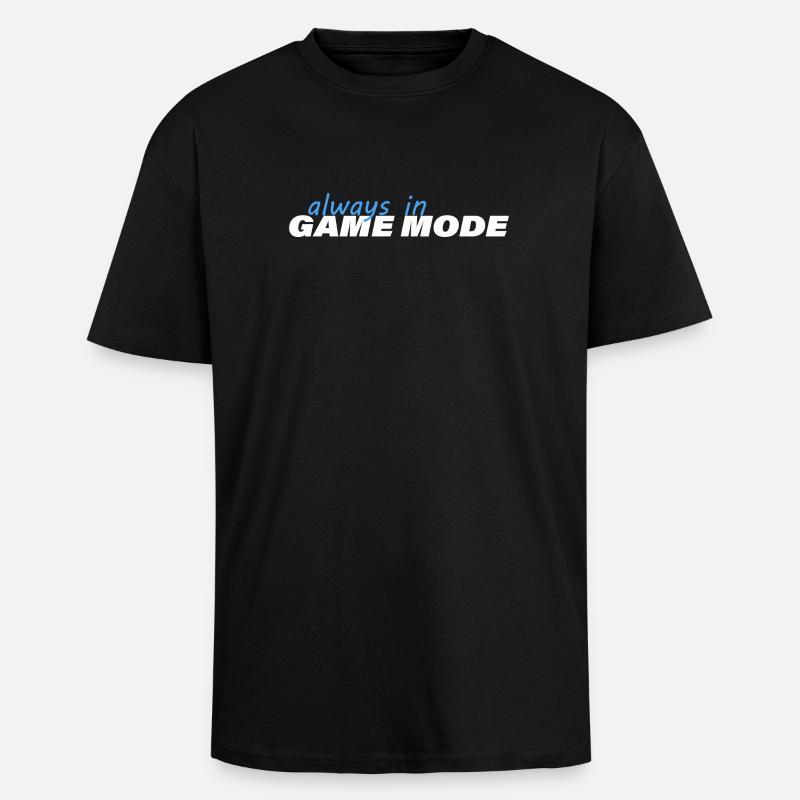 ALWAYS IN GAME MODE - Unisex Oversized Heavyweight T-shirt - black