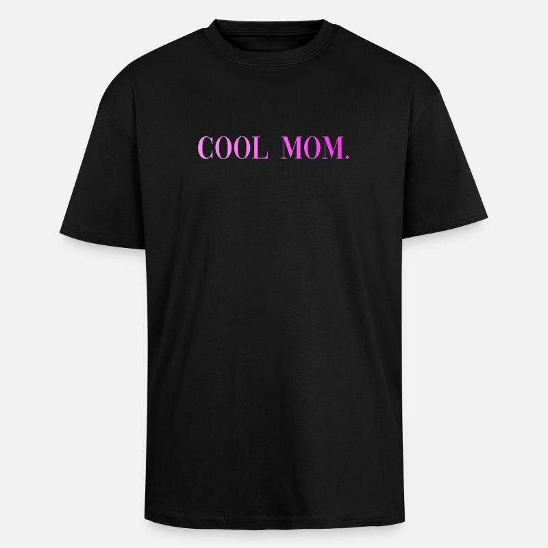 Cool Mom Sprüche Geschenk - Oversized Heavyweight Unisex T-Shirt - Schwarz