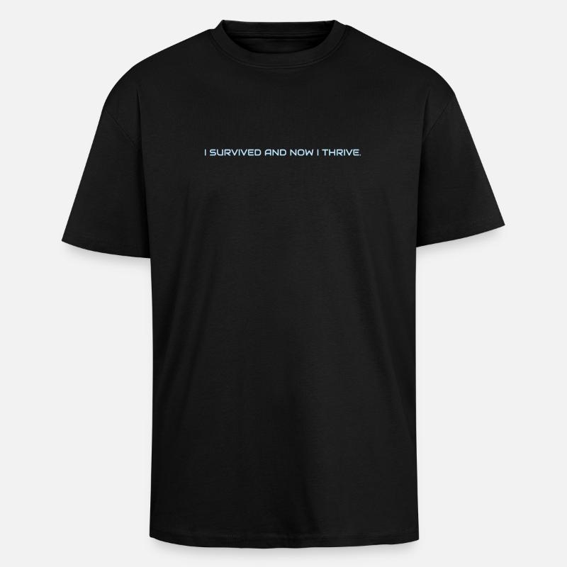 I_survived_and_now_I_thrive - Oversized Heavyweight Unisex T-Shirt - Schwarz